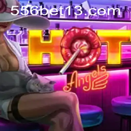 HotAngels: Explorando o Novo Fenômeno de 556bet.com